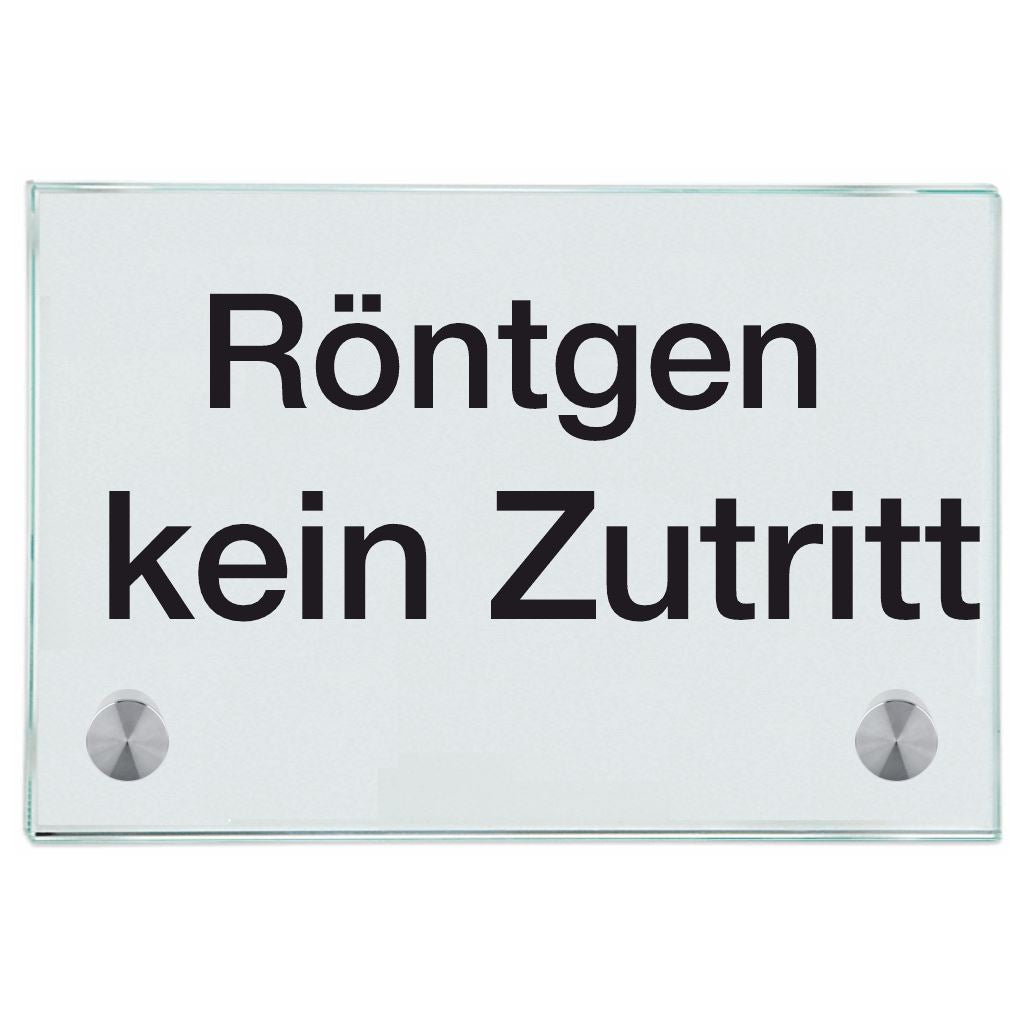 Praxisschild aus Glas Röntgen kein Zutritt mit 2/4 Haltern Praxisschild aus Glas Röntgen kein Zutritt online-tuerschilder.com 100x150mm 2 Halter ohne Piktogramm