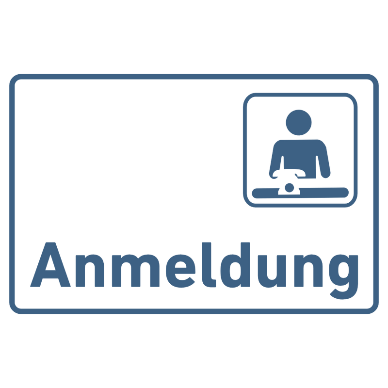 Schild für Ihre Praxis aus Acryl oder Folie Anmeldung mit und ohne Piktogramm