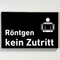 Praxisschild Acrylglas / Folienaufkleber Röntgen kein Zutritt zum Kleben