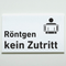 Praxisschild Acrylglas / Folienaufkleber Röntgen kein Zutritt zum Kleben