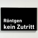 Praxisschild Acrylglas / Folienaufkleber Röntgen kein Zutritt zum Kleben
