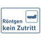 Praxisschild Acrylglas / Folienaufkleber Röntgen kein Zutritt zum Kleben