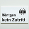 Praxisschild Acrylglas / Folienaufkleber Röntgen kein Zutritt zum Kleben