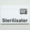Schild für Ihre Praxis aus Acryl oder Folie Sterilisator zum Kleben